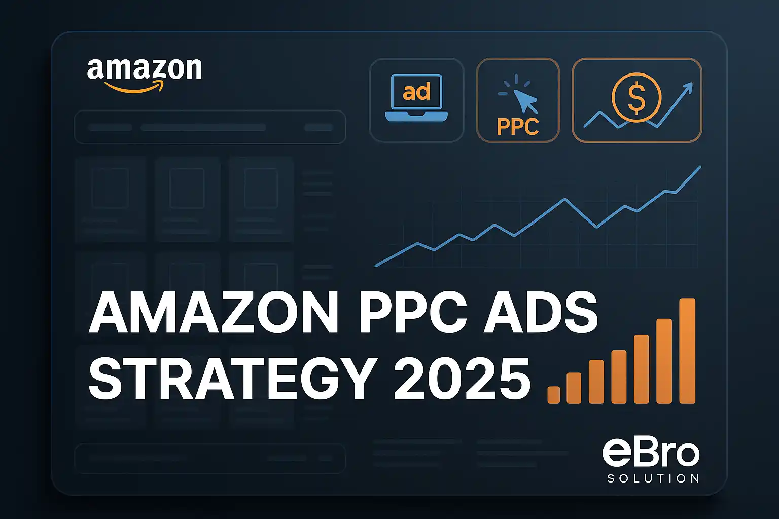 Amazon PPC Ads Strategy 2025: Lower ACoS, Increase Sales